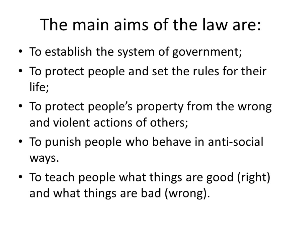The main aims of the law are: To establish the system of government; To